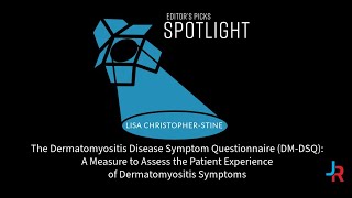 Editors Picks Spotlight The Dermatomyositis Disease Symptom Questionnaire DMDSQ [upl. by Lallage387]