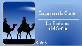 Esquema de cantos La Epifania del Señor  Los Reyes de Oriente Ciclo A [upl. by Tubb]