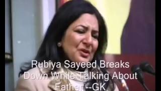 Rubiya Sayeed Breaks Down While Talking About Father [upl. by Slotnick]