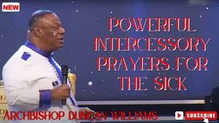 Archbishop Duncan Williams  Powerful Intercessory Prayers For The Sick [upl. by Eiramacissej]