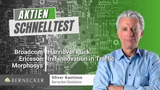 AktienSchnelltest inkl Broadcom Ericsson Hannover Rück Morphosys und Init Innovation in Traffic [upl. by Burtis]