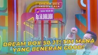 DREAM BOX 50 JT Tim Mana Yang Beneran GOOD  DREAM BOX INDONESIA 4823 P4 [upl. by Schacker453]