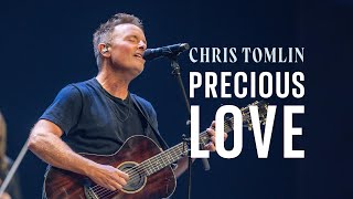 Precious Love  Chris Tomlin LIVE from Sing the Great Commission World Tour [upl. by Deelaw281]