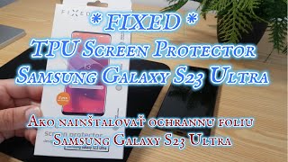 FIXED TPU Screen Protector  application Samsung Galaxy S23 Ultra  Ako aplikovať ochrannú fóliu [upl. by Oludoet]