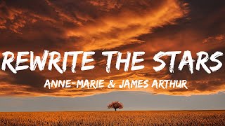 AnneMarie amp James Arthur  Rewrite The Stars Lyrics  Ava Max Christina PerriMix Lyrics [upl. by Kred]