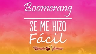 Corazón Serrano  Boomerang  Se Me Hizo Fácil  Primicia [upl. by Modestia]