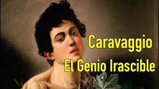 CARAVAGGIO  EL GENIO IRASCIBLE arte biografias [upl. by Dari]