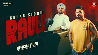 RAULE  Official Video  Gulab Sidhu  PS Chauhan  N Vee  Latest Punjabi Song  5911 Records [upl. by Nonrev]