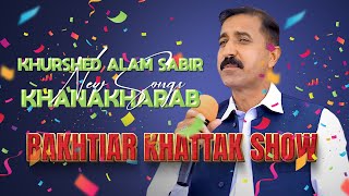 Khurshed Alam Sabir New Songs  Khanakharab  BK Show UAE [upl. by Attem135]