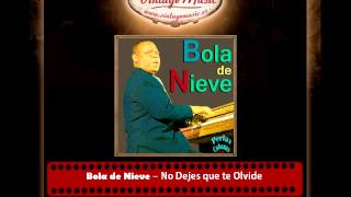 Bola de Nieve – No Dejes que te Olvide Perlas Cubanas [upl. by Kelwunn]