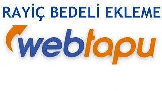 Web Tapu Rayiç Bedeli Ekleme Nasıl Yapılır [upl. by Edy]