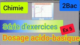 transformations liées à des réactions acido basiques  dosage exercice 6  2 bac الثانية بكالوريا [upl. by Avrit628]