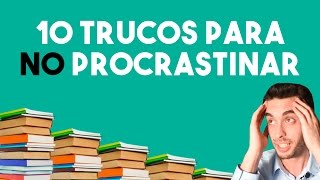 10 trucos y consejos para no procrastinar y eliminar la pereza [upl. by Lloyd]