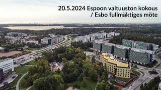 Espoon kaupunginvaltuuston kokous  Esbo fullmäktiges möte 2052024 [upl. by Huntlee656]