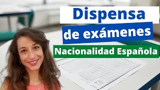 Dispensa de exámenes de Nacionalidad Española [upl. by Vaas50]