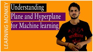 Understanding Plane and Hyperplane for Machine Learning with an Example Lesson 6 Machine Learning [upl. by Einatsed]