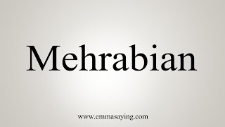 How To Say Mehrabian [upl. by Gent]