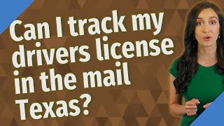 Can I track my drivers license in the mail Texas [upl. by Naiva834]