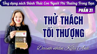 Sách Đánh Thức Con Người Phi Thường Trong Bạn  PHẦN 31  THỬ THÁCH TỐI THƯỢNG [upl. by Ynnaej]