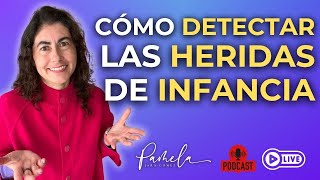 ¿ Cómo DETECTAR HERIDAS de INFANCIA   Pamela Jara Gómez  heridasdelainfancia sanarheridas [upl. by Eniger]