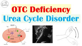 Ornithine Transcarbamylase OTC Deficiency Urea Cycle Disorder  Symptoms Diagnosis Treatment [upl. by Assinna388]