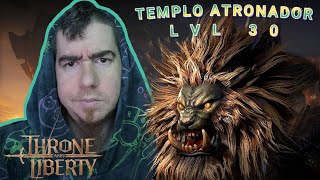 THRONE AND LIBERTY templo atronador 100 LVL30 [upl. by Ymas]