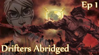 Drifters Abridged  Pilot [upl. by Leasim262]