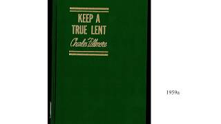 Keep a True Lent By Charles Fillmore  A Pictorial History  Unity Books  Treasures of the Archives [upl. by Eerol131]