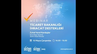 Webinar Ticaret Bakanlığı İhracat Destekleri [upl. by Alusru875]