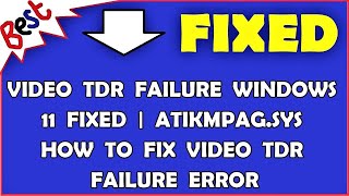 VIDEO TDR FAILURE Windows 11 Fixed  atikmpagsys How to fix VIDEO TDR FAILURE Error [upl. by Marve643]