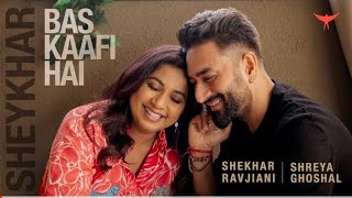 Bas Kaafi Hai  Shekhar Ravjiani Shreya Ghoshal Manoj Yadav  Garuudaa Musiic [upl. by Nylinej]