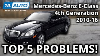 Top 5 Problems Mercedes Benz E Class Sedan 4th Gen 201016 W212 [upl. by Griffy]