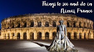 Things To See And Do In Nimes France [upl. by Ellenwahs606]