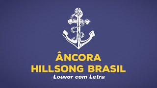 Âncora Anchor  Hillsong Brasil  LETRA [upl. by Martinic]