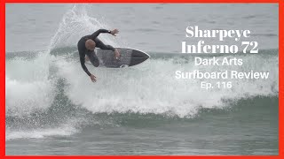 SharpEye quotInferno 72quot Dark Arts Surfboard Review Ep 116 [upl. by Tyrus]