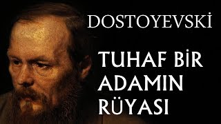 quotTuhaf Bir Adamın Rüyasıquot tek parça Fyodor Dostoyevski sesli kitap okuyan Akın ALTAN [upl. by Dloreh]