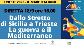 Trieste 2022 in diretta Dallo Stretto di Sicilia a Trieste la guerra e il Mediterraneo [upl. by Drofhsa676]