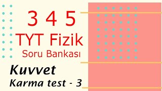 3 4 5 TYT FİZİK  84 85 Sayfa Kuvvet  Karma sorular 3 [upl. by Charita]