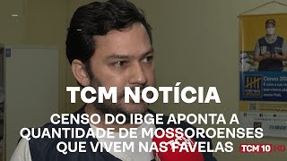 TCM Notícia  Censo do IBGE aponta a quantidade de mossoroenses que vivem nas favelas [upl. by Ojaras854]