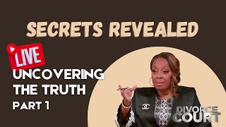 Secrets Revealed Divorce Court Live  Part 1 [upl. by Tertia]