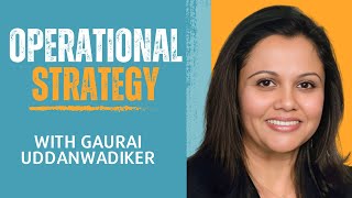 Operational Strategy with Gaurai Uddanwadiker Part 1 [upl. by Tocci866]