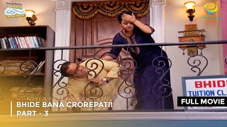 Bhide Bana Crorepati I FULL MOVIE  Part 3  Taarak Mehta Ka Ooltah Chashmah Ep 1872 to 1874 [upl. by Mauer123]