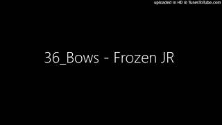 36Bows  Frozen JR [upl. by Brett]