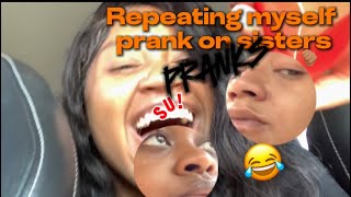 REPEATING MYSELF PRANK ON MY SISTERS TO GET THEIR REACTION 😭😭explore prank comedy funny [upl. by Panayiotis501]