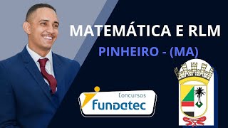 MATEMÁTICA E RLM  Pinheiro  MA  Banca FUNATEC 02 [upl. by Ehud]