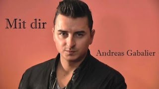 Andreas Gabalier  Mit Dir Lyrics  Musik aus Österreich mit Text [upl. by Cairistiona494]