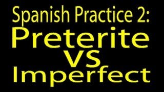 Spanish Practice Preterite vs Imperfect 2 [upl. by Enrica]