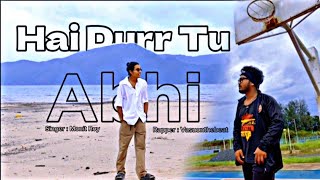 Hai Durr Tu Abhi  Official Music Video  Singer  Monit Roy  Rapper  Vasuonthebeat [upl. by Ettennahs241]