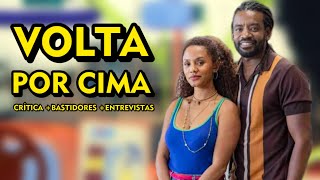 📺 VOLTA POR CIMA  Impressões  Bastidores  Entrevista com o Elenco da Novela das 19h da Globo [upl. by Sair]