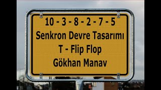 Senkron Sayıcı Uygulaması 10 3 8 2 7 5 T FlipFlop [upl. by Bruning]